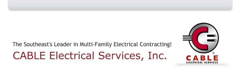 CABLE Electrical Services, Inc. - The Southeast's Leader in Multi-Family Electrical Contracting!